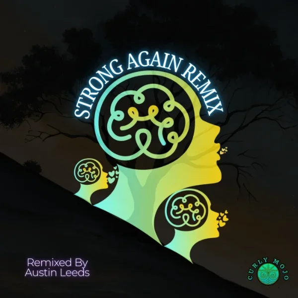 STRONG AGAIN (AUSTIN LEEDS REMIX)
