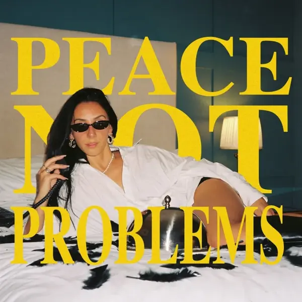 PEACE NOT PROBLEMS